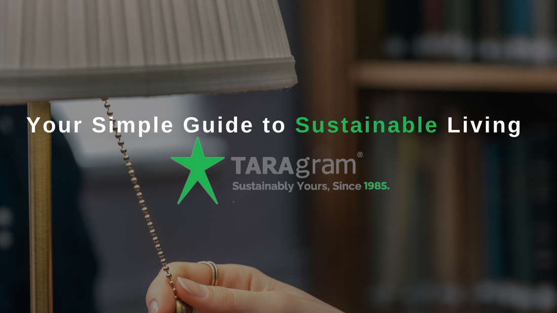 Your Simple Guide to Sustainable Living: Small Changes, Big Impact with Taragram